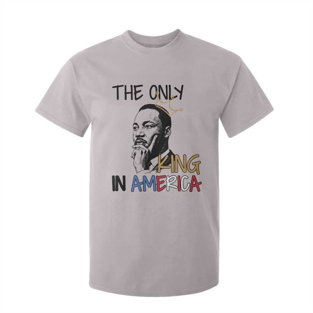 Martin Luther King Jr T Shirt For Kid The Only King An America - African Pride