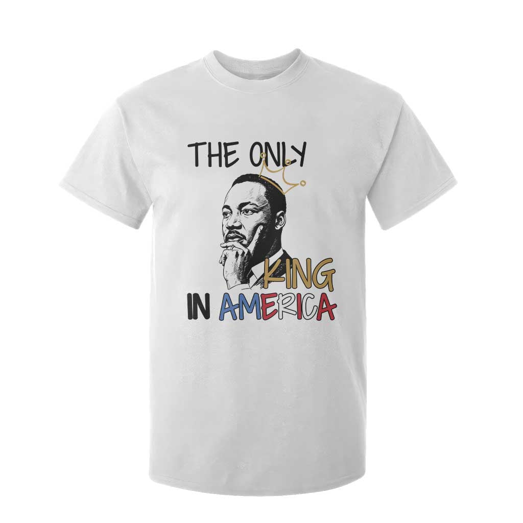 Martin Luther King Jr T Shirt For Kid The Only King An America - African Pride