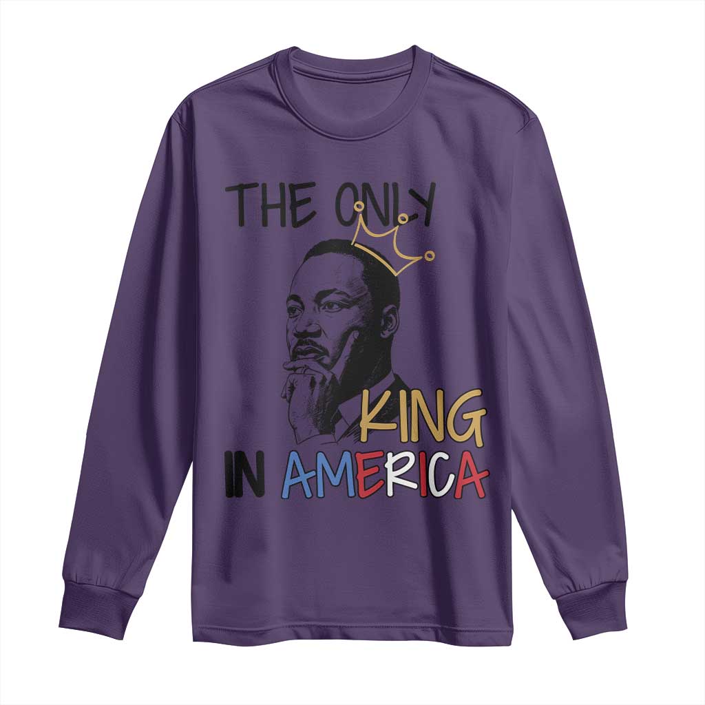 Martin Luther King Jr Long Sleeve Shirt The Only King An America - African Pride