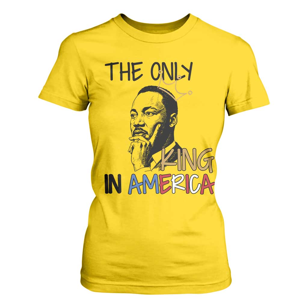 Martin Luther King Jr T Shirt For Women The Only King An America - African Pride