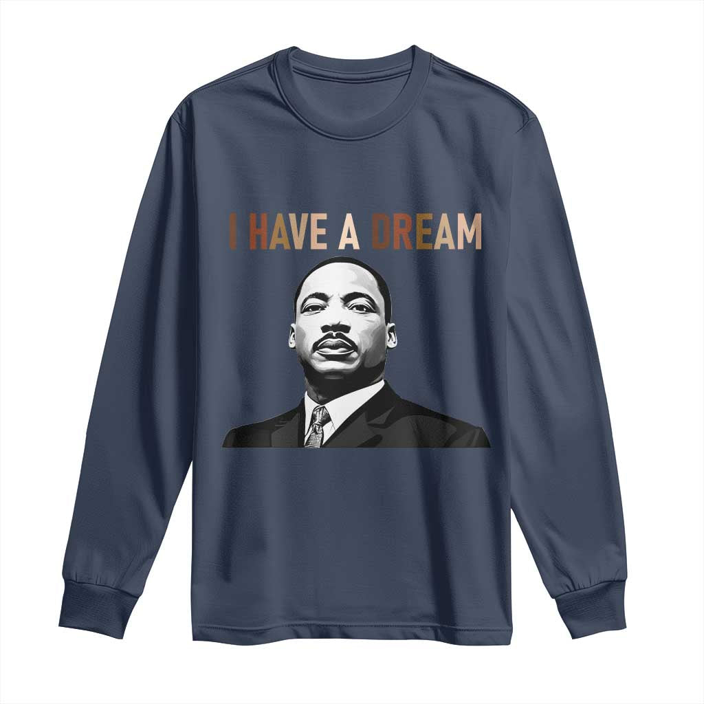 Martin Luther King Jr Long Sleeve Shirt I Have a Dream Cool Melanin Black History - African Pride