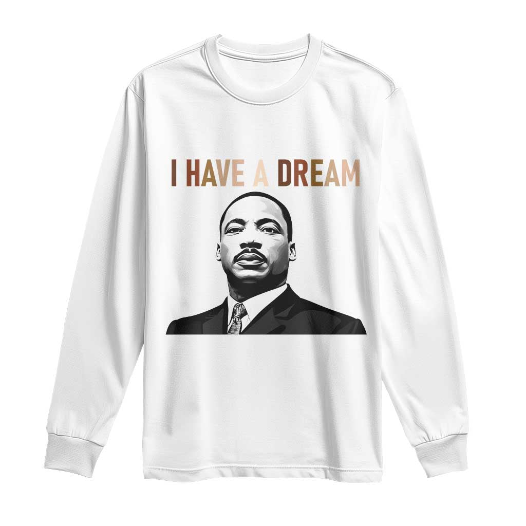 Martin Luther King Jr Long Sleeve Shirt I Have a Dream Cool Melanin Black History - African Pride