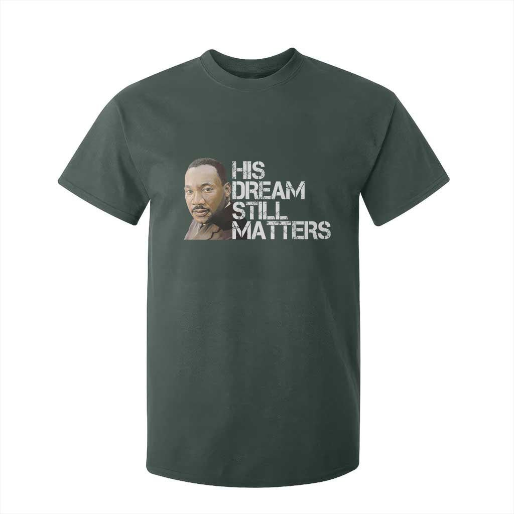 His Dream Still Matters T Shirt For Kid Martin Luther King Jr - African Pride