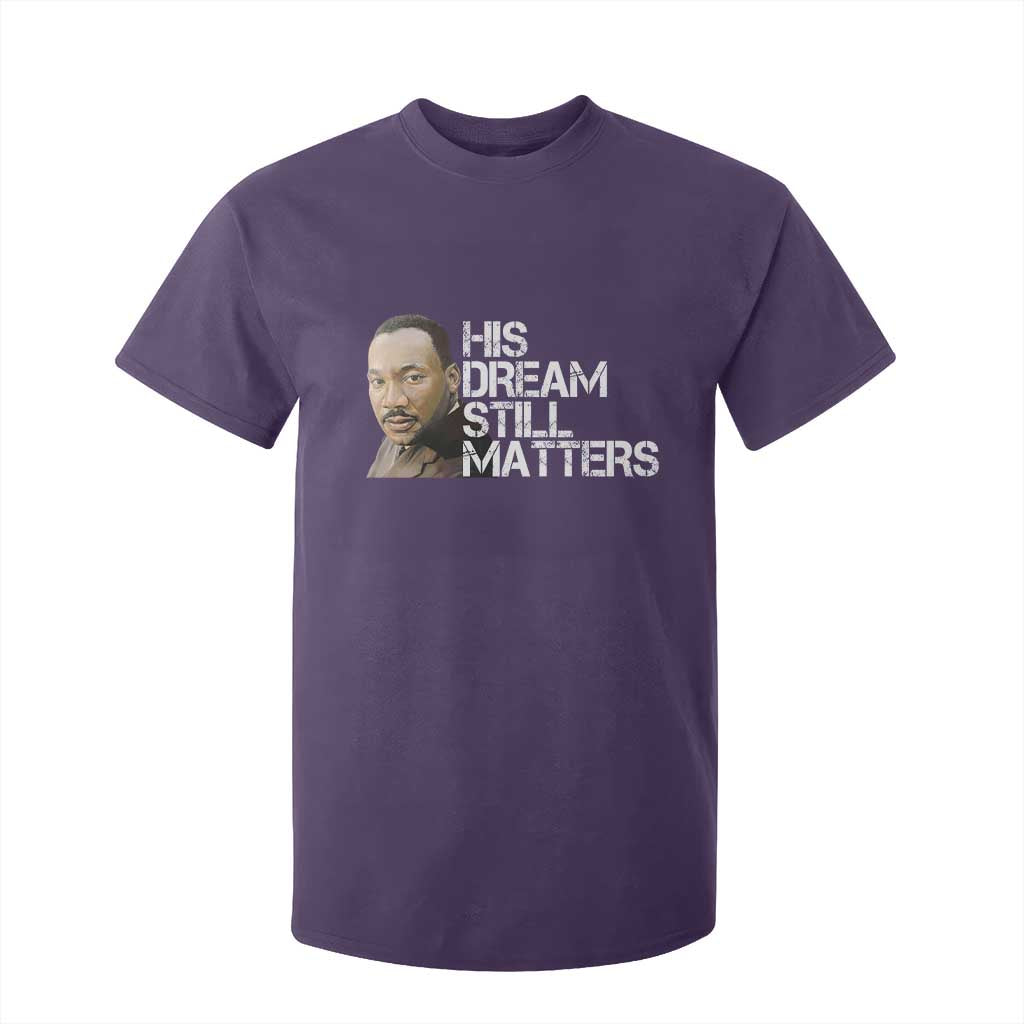 His Dream Still Matters T Shirt For Kid Martin Luther King Jr - African Pride