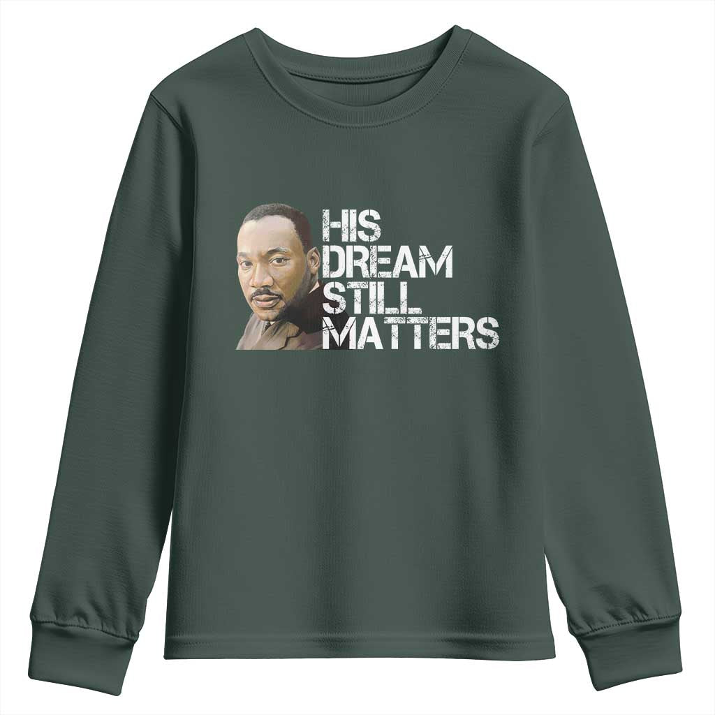 His Dream Still Matters Youth Sweatshirt Martin Luther King Jr - African Pride
