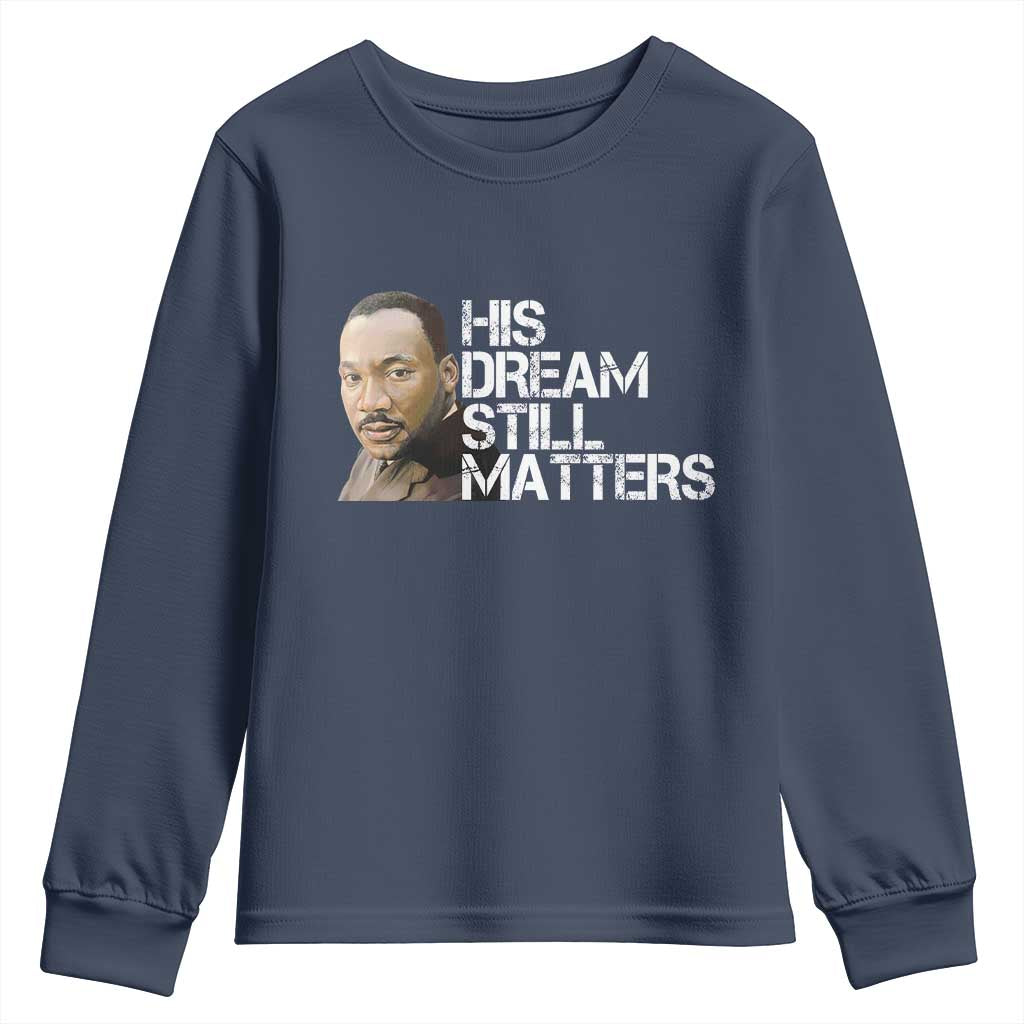 His Dream Still Matters Youth Sweatshirt Martin Luther King Jr - African Pride