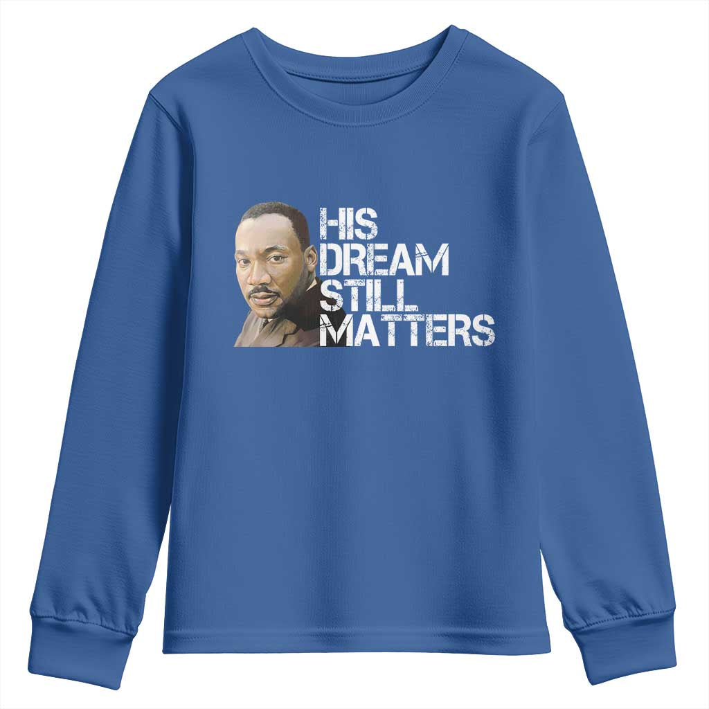His Dream Still Matters Youth Sweatshirt Martin Luther King Jr - African Pride