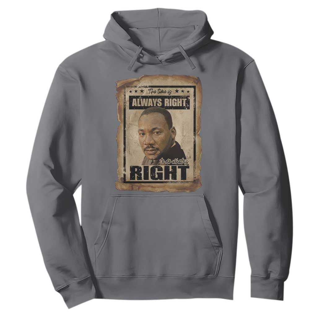 Martin Luther King Jr Hoodie The Time Is Always Right To Do What Is Right MLK Quote - African Pride