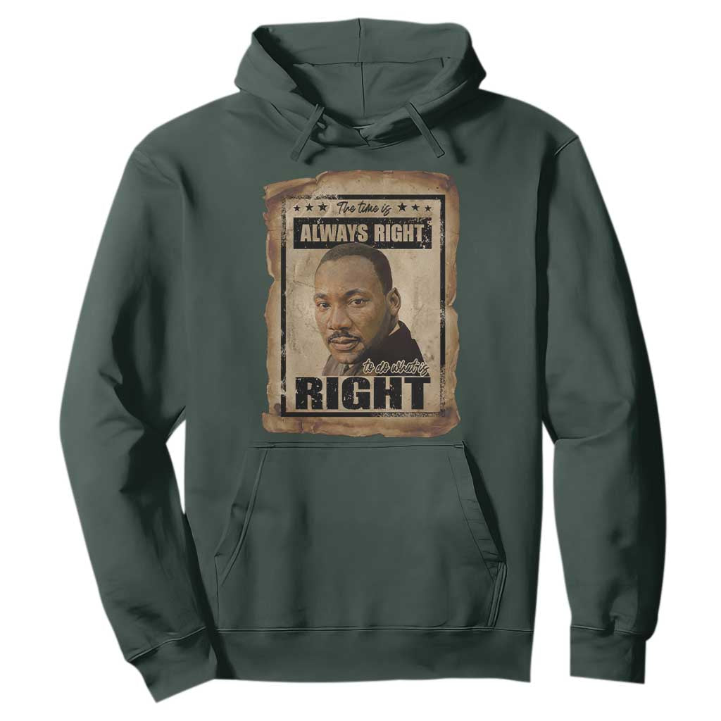 Martin Luther King Jr Hoodie The Time Is Always Right To Do What Is Right MLK Quote - African Pride