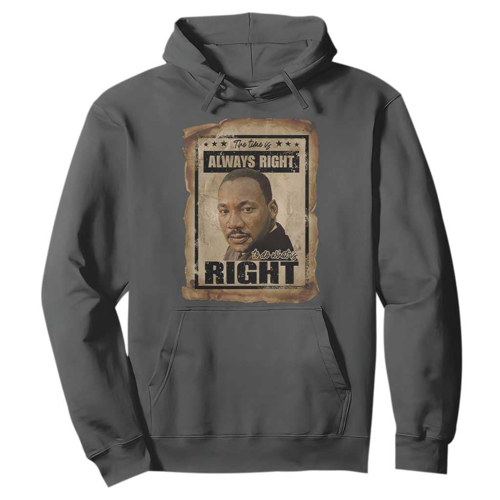 Martin Luther King Jr Hoodie The Time Is Always Right To Do What Is Right MLK Quote - African Pride