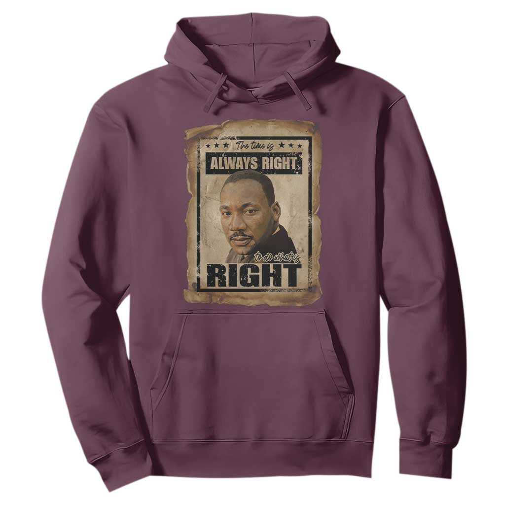 Martin Luther King Jr Hoodie The Time Is Always Right To Do What Is Right MLK Quote - African Pride