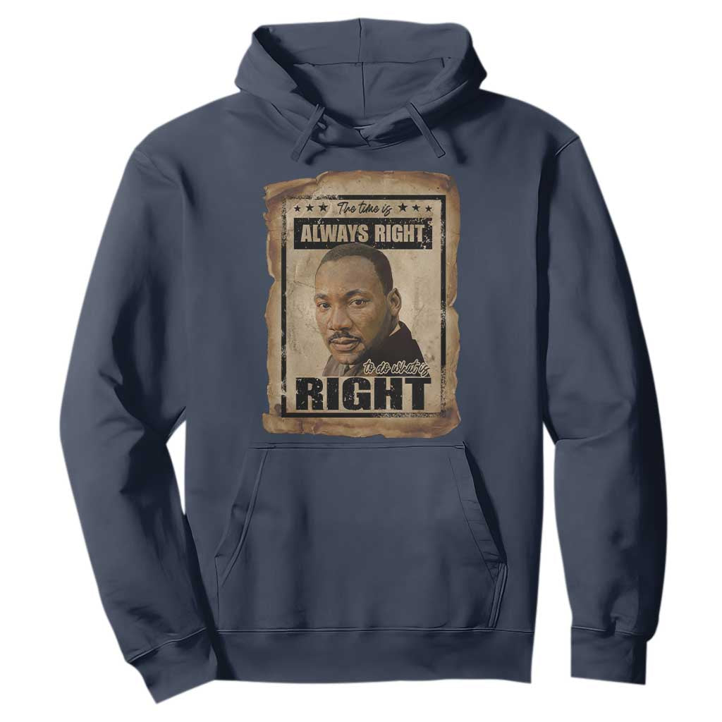 Martin Luther King Jr Hoodie The Time Is Always Right To Do What Is Right MLK Quote - African Pride