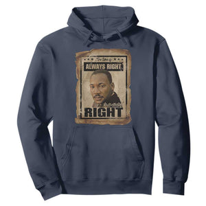 Martin Luther King Jr Hoodie The Time Is Always Right To Do What Is Right MLK Quote - African Pride