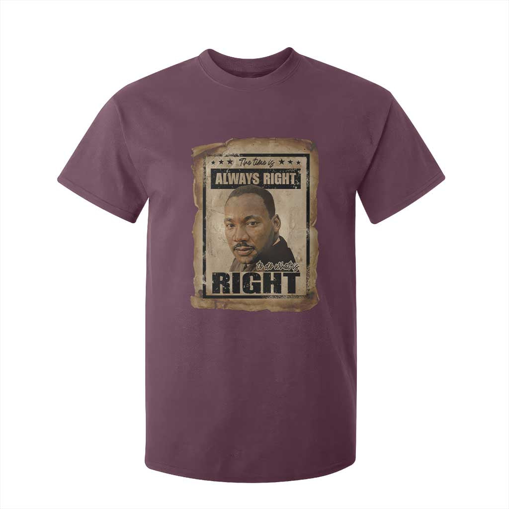 Martin Luther King Jr T Shirt For Kid The Time Is Always Right To Do What Is Right MLK Quote - African Pride