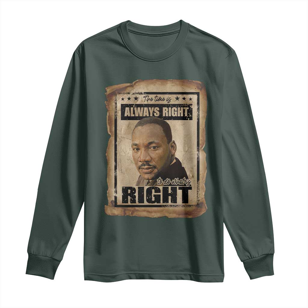 Martin Luther King Jr Long Sleeve Shirt The Time Is Always Right To Do What Is Right MLK Quote - African Pride