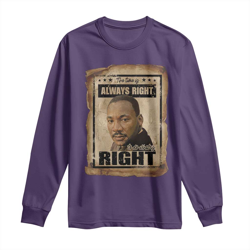 Martin Luther King Jr Long Sleeve Shirt The Time Is Always Right To Do What Is Right MLK Quote - African Pride