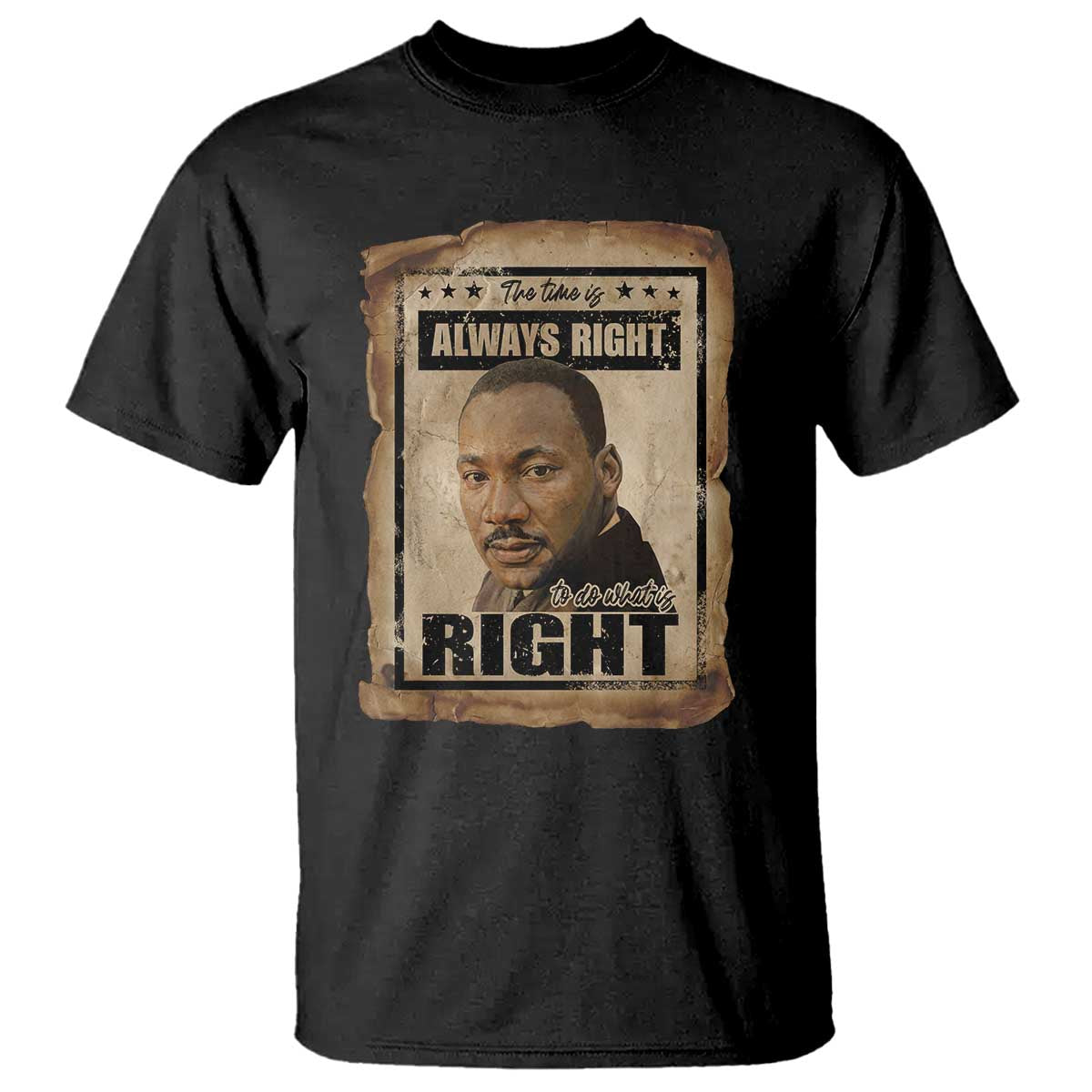 Martin Luther King Jr T Shirt The Time Is Always Right To Do What Is Right MLK Quote - African Pride