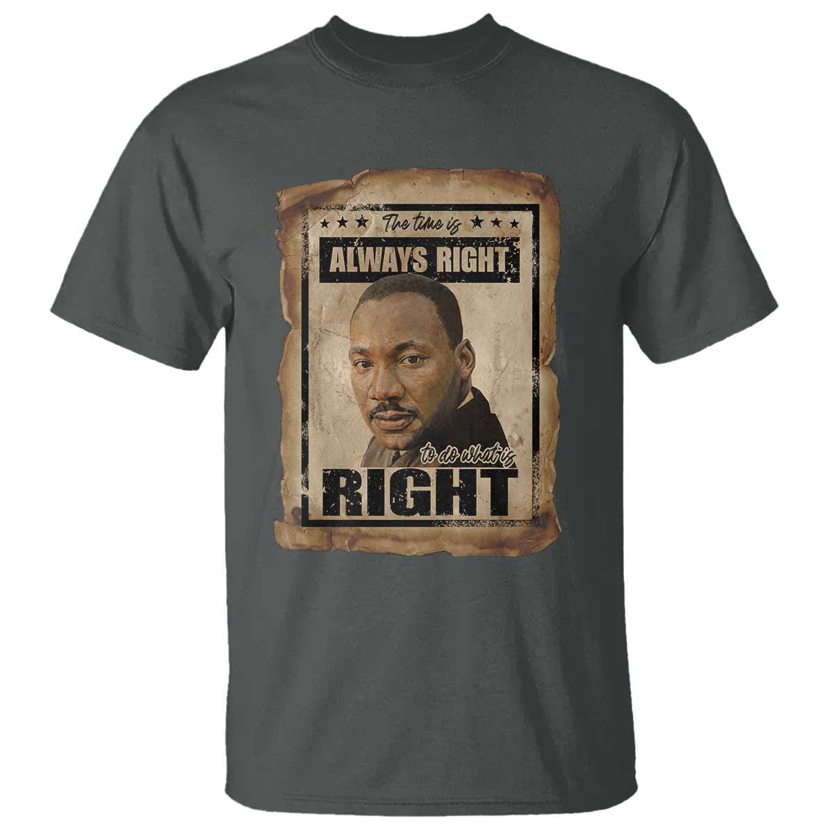 Martin Luther King Jr T Shirt The Time Is Always Right To Do What Is Right MLK Quote - African Pride