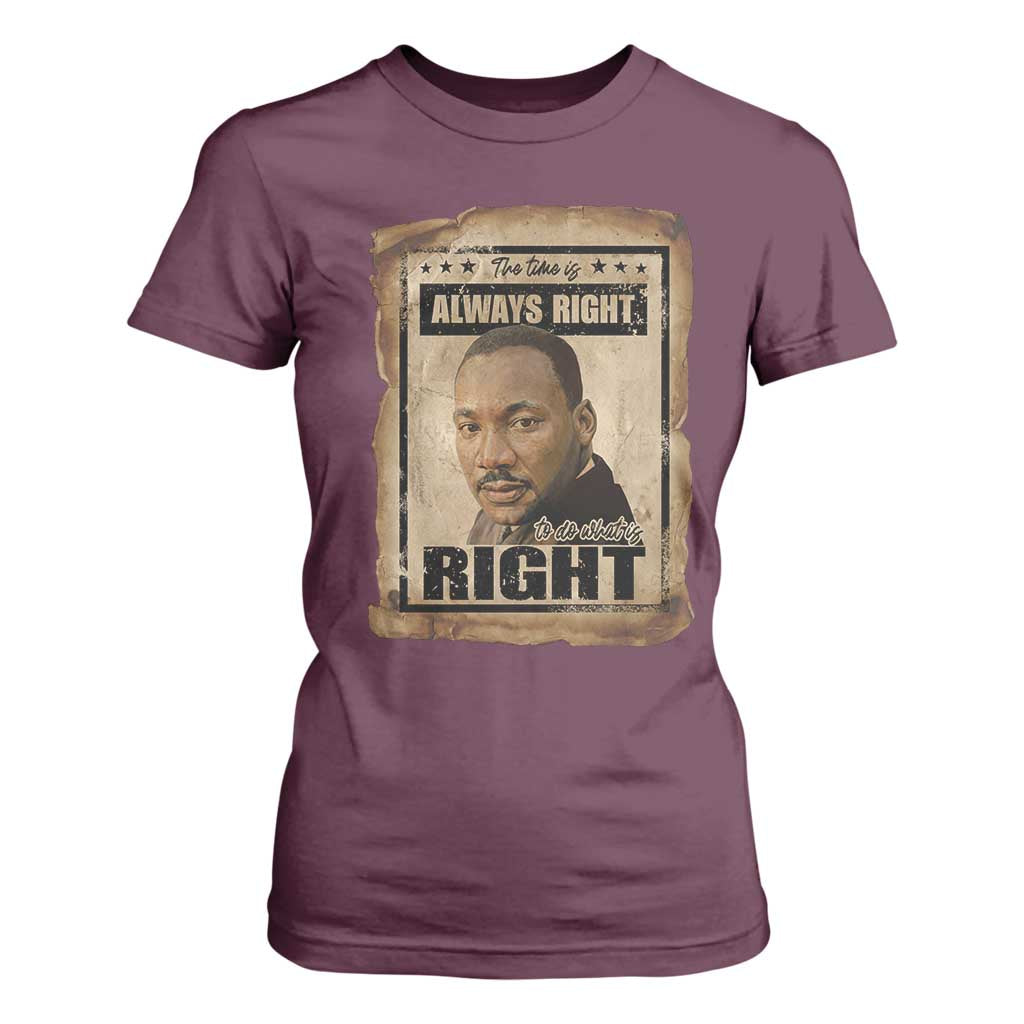 Martin Luther King Jr T Shirt For Women The Time Is Always Right To Do What Is Right MLK Quote - African Pride