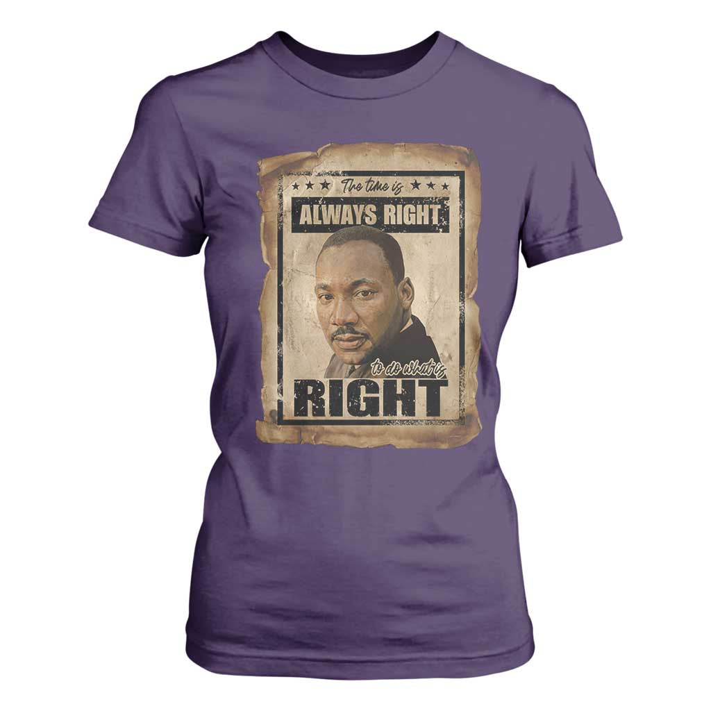 Martin Luther King Jr T Shirt For Women The Time Is Always Right To Do What Is Right MLK Quote - African Pride