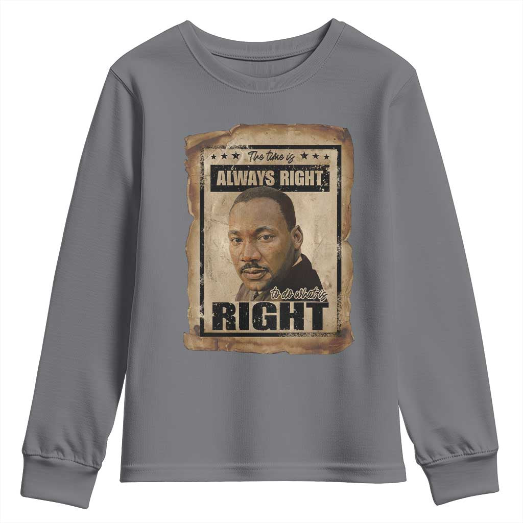 Martin Luther King Jr Youth Sweatshirt The Time Is Always Right To Do What Is Right MLK Quote - African Pride
