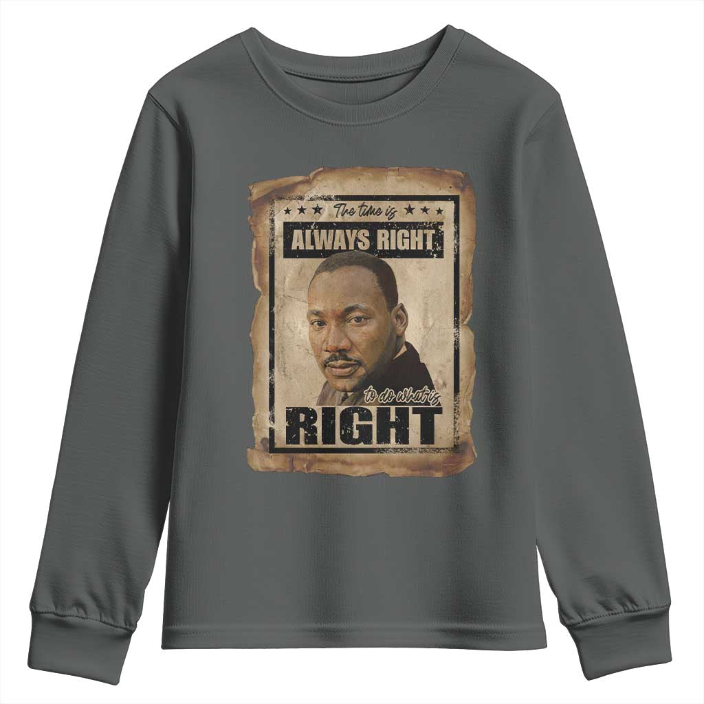Martin Luther King Jr Youth Sweatshirt The Time Is Always Right To Do What Is Right MLK Quote - African Pride