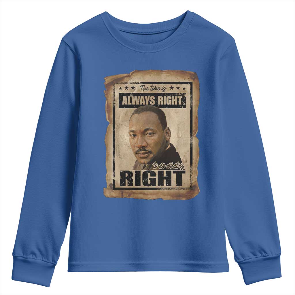 Martin Luther King Jr Youth Sweatshirt The Time Is Always Right To Do What Is Right MLK Quote - African Pride