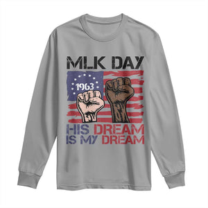 His Dream is My Dream Long Sleeve Shirt Martin Luther King Jr MLK Day - African Pride