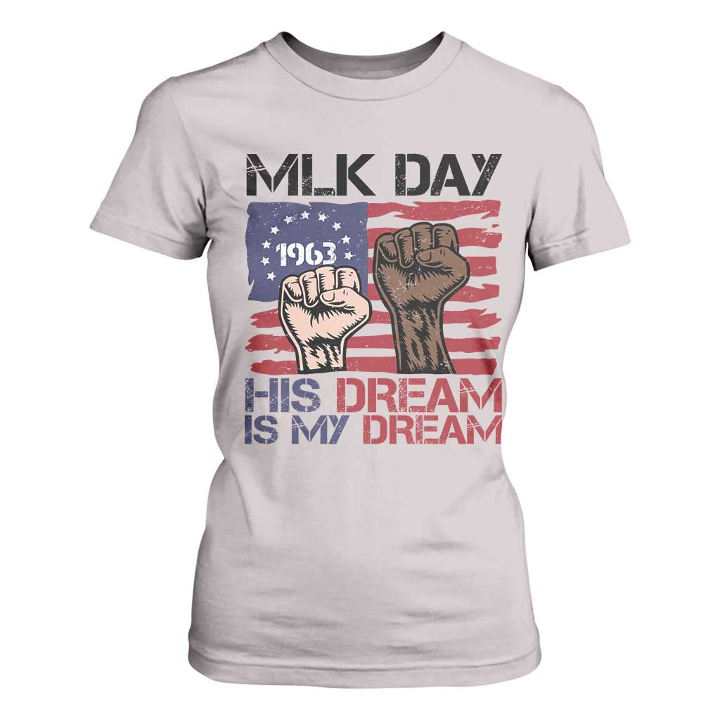 His Dream is My Dream T Shirt For Women Martin Luther King Jr MLK Day - African Pride