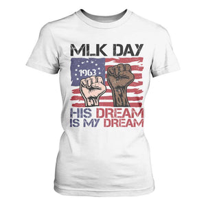 His Dream is My Dream T Shirt For Women Martin Luther King Jr MLK Day - African Pride