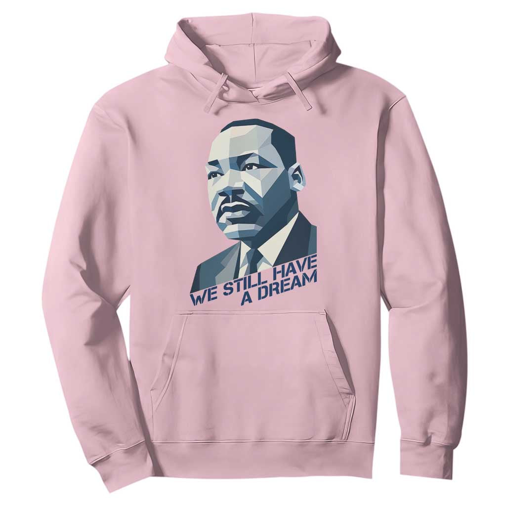 Martin Luther King Jr Hoodie We Still Have A Dream - African Pride