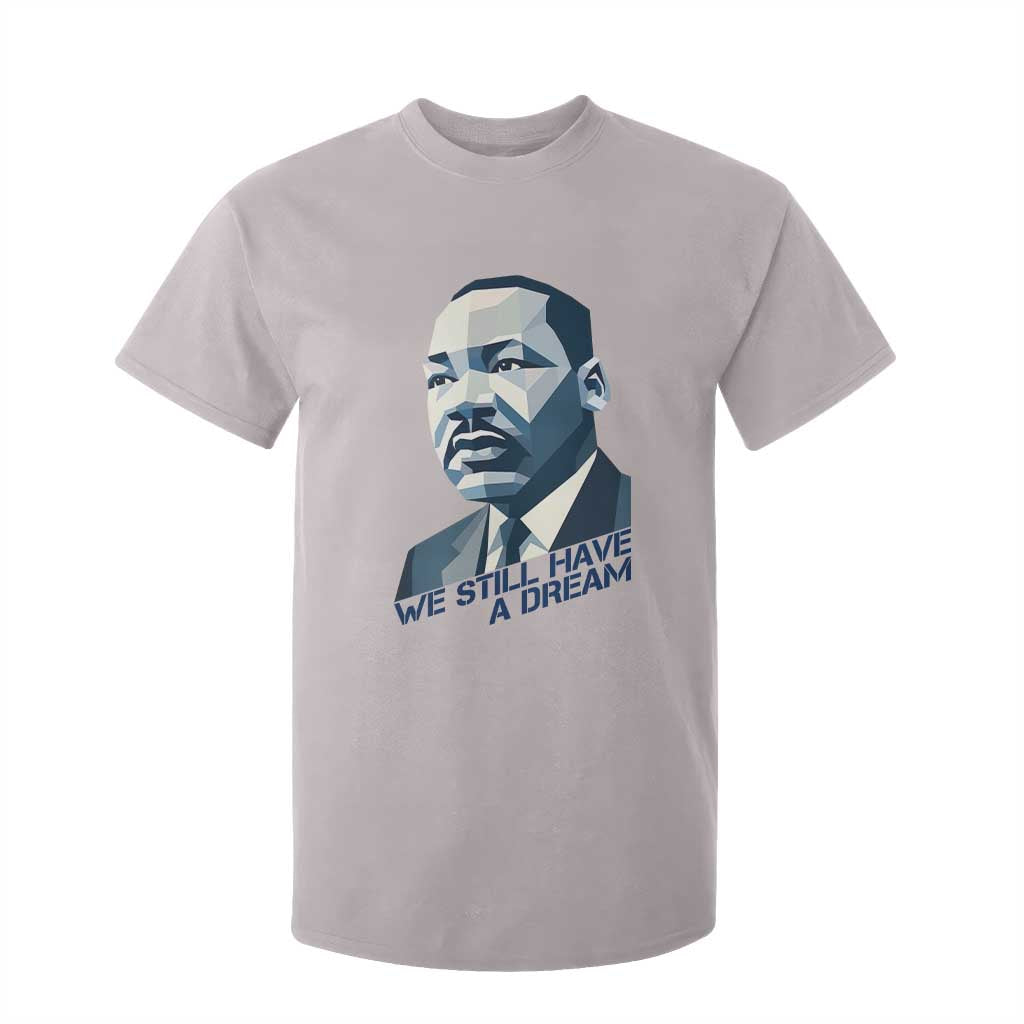 Martin Luther King Jr T Shirt For Kid We Still Have A Dream - African Pride