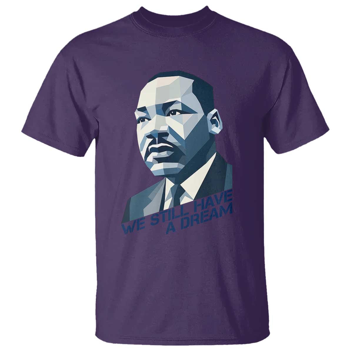 Martin Luther King Jr T Shirt We Still Have A Dream - African Pride