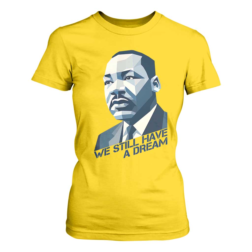 Martin Luther King Jr T Shirt For Women We Still Have A Dream - African Pride