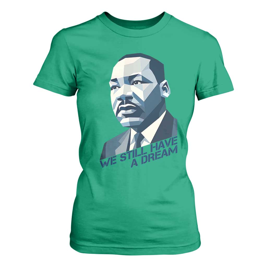 Martin Luther King Jr T Shirt For Women We Still Have A Dream - African Pride