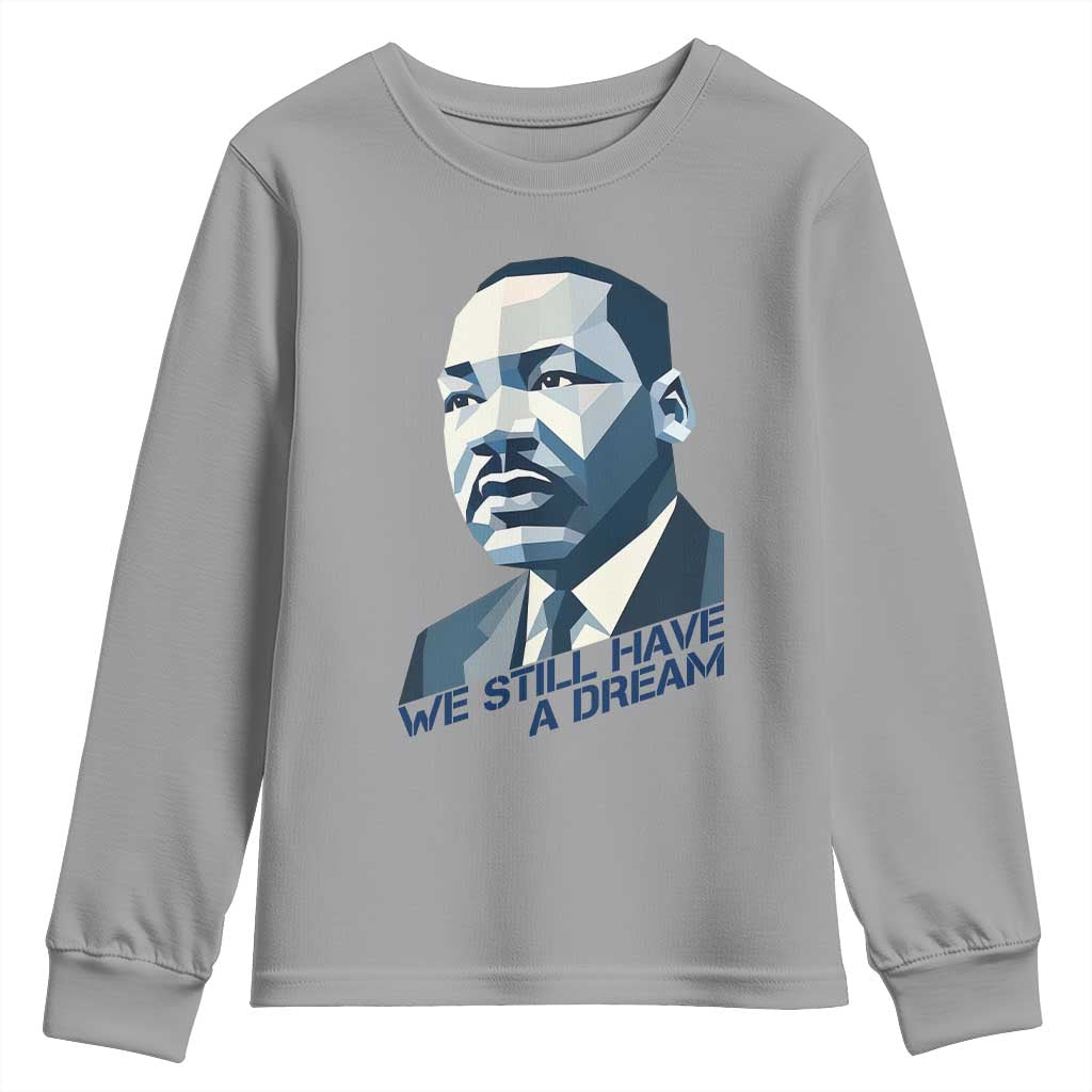Martin Luther King Jr Youth Sweatshirt We Still Have A Dream - African Pride