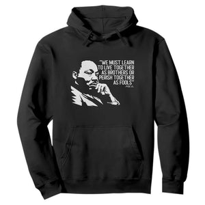 Martin Luther King Jr Hoodie We Must Learn to Live Together as Brothers MLK Quote - African Pride