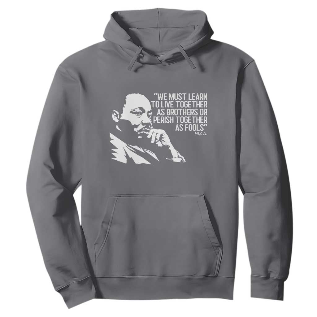 Martin Luther King Jr Hoodie We Must Learn to Live Together as Brothers MLK Quote - African Pride