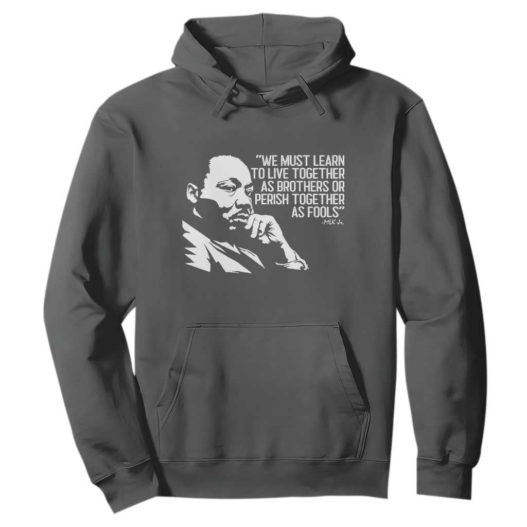 Martin Luther King Jr Hoodie We Must Learn to Live Together as Brothers MLK Quote - African Pride