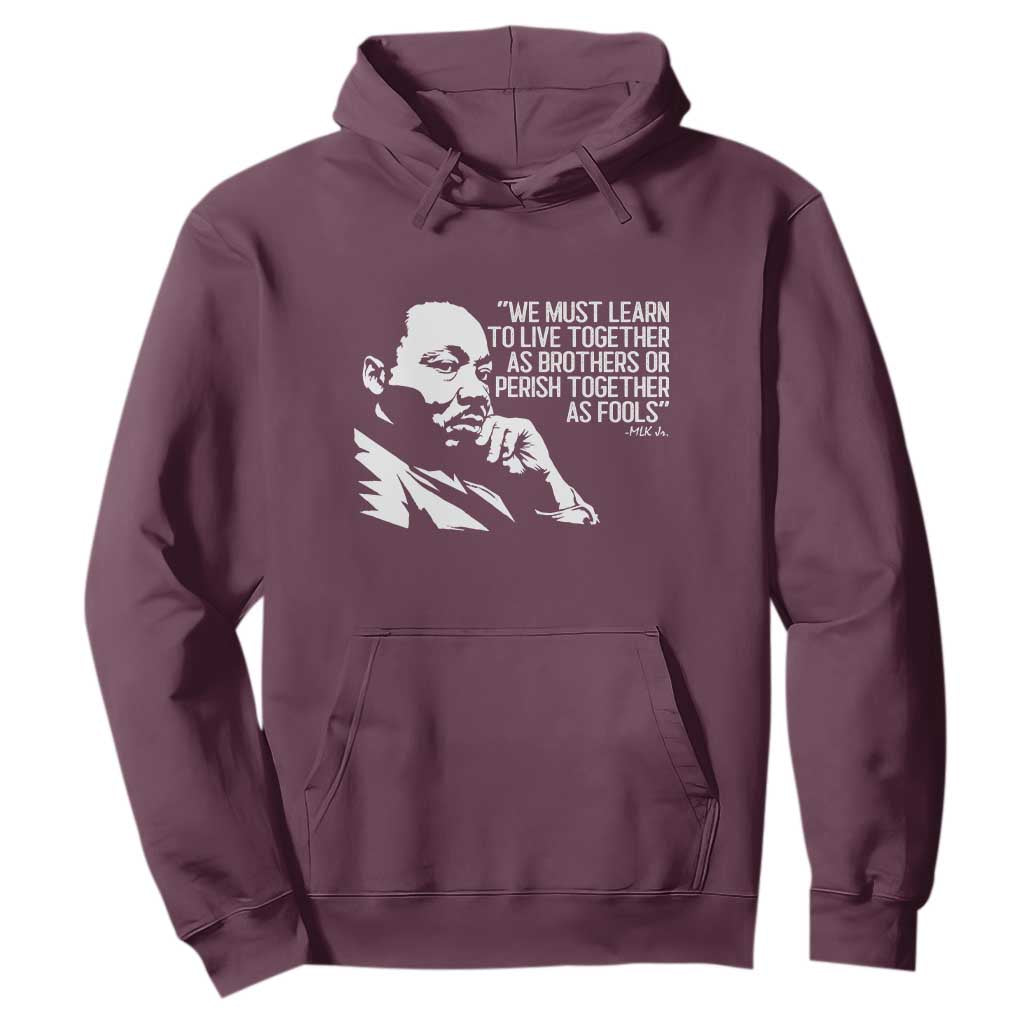 Martin Luther King Jr Hoodie We Must Learn to Live Together as Brothers MLK Quote - African Pride
