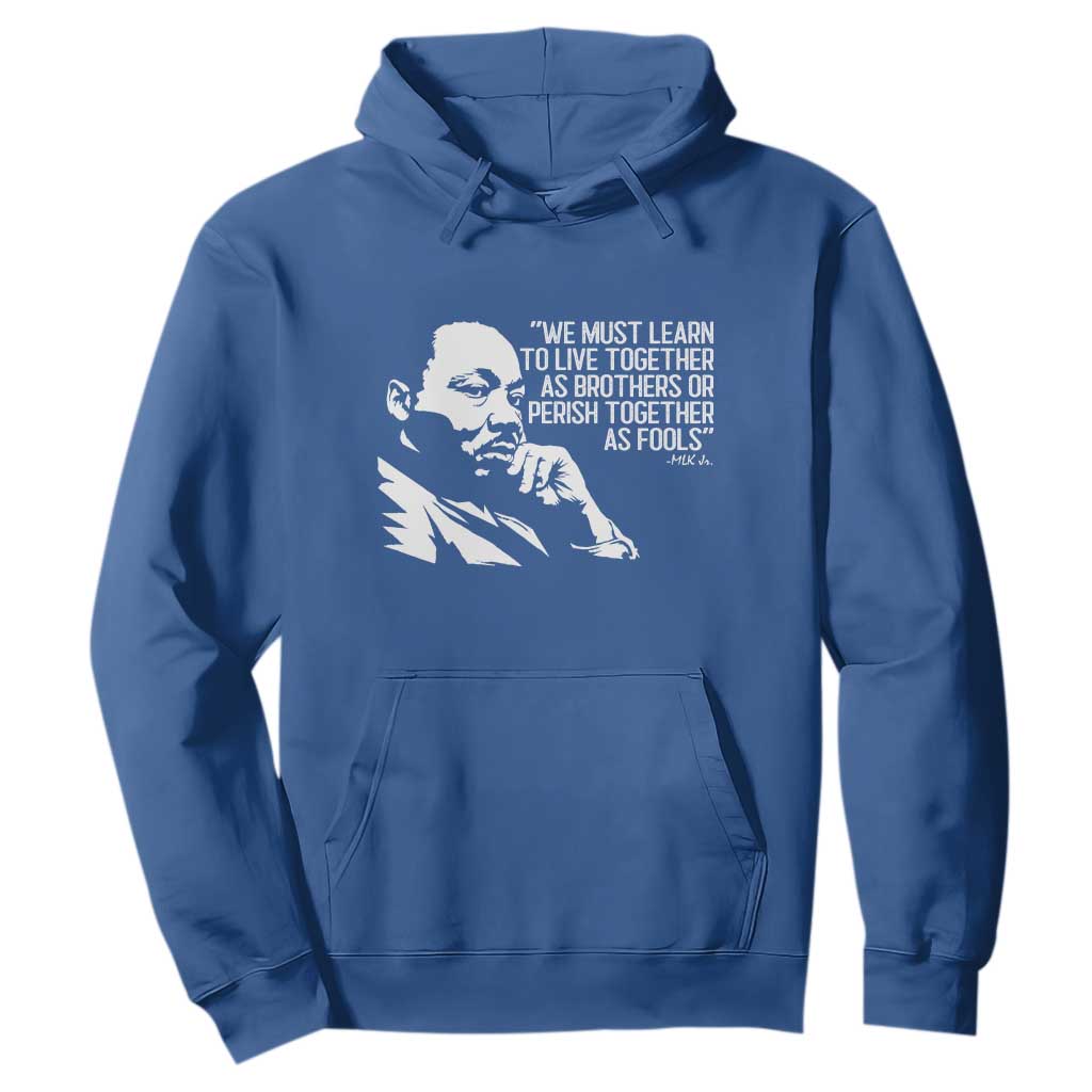 Martin Luther King Jr Hoodie We Must Learn to Live Together as Brothers MLK Quote - African Pride