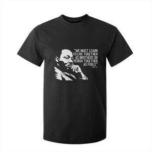 Martin Luther King Jr T Shirt For Kid We Must Learn to Live Together as Brothers MLK Quote - African Pride