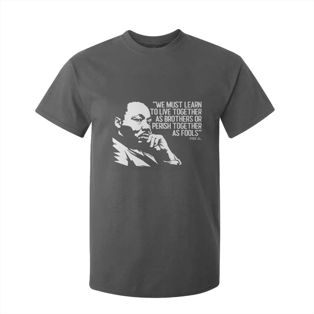 Martin Luther King Jr T Shirt For Kid We Must Learn to Live Together as Brothers MLK Quote - African Pride