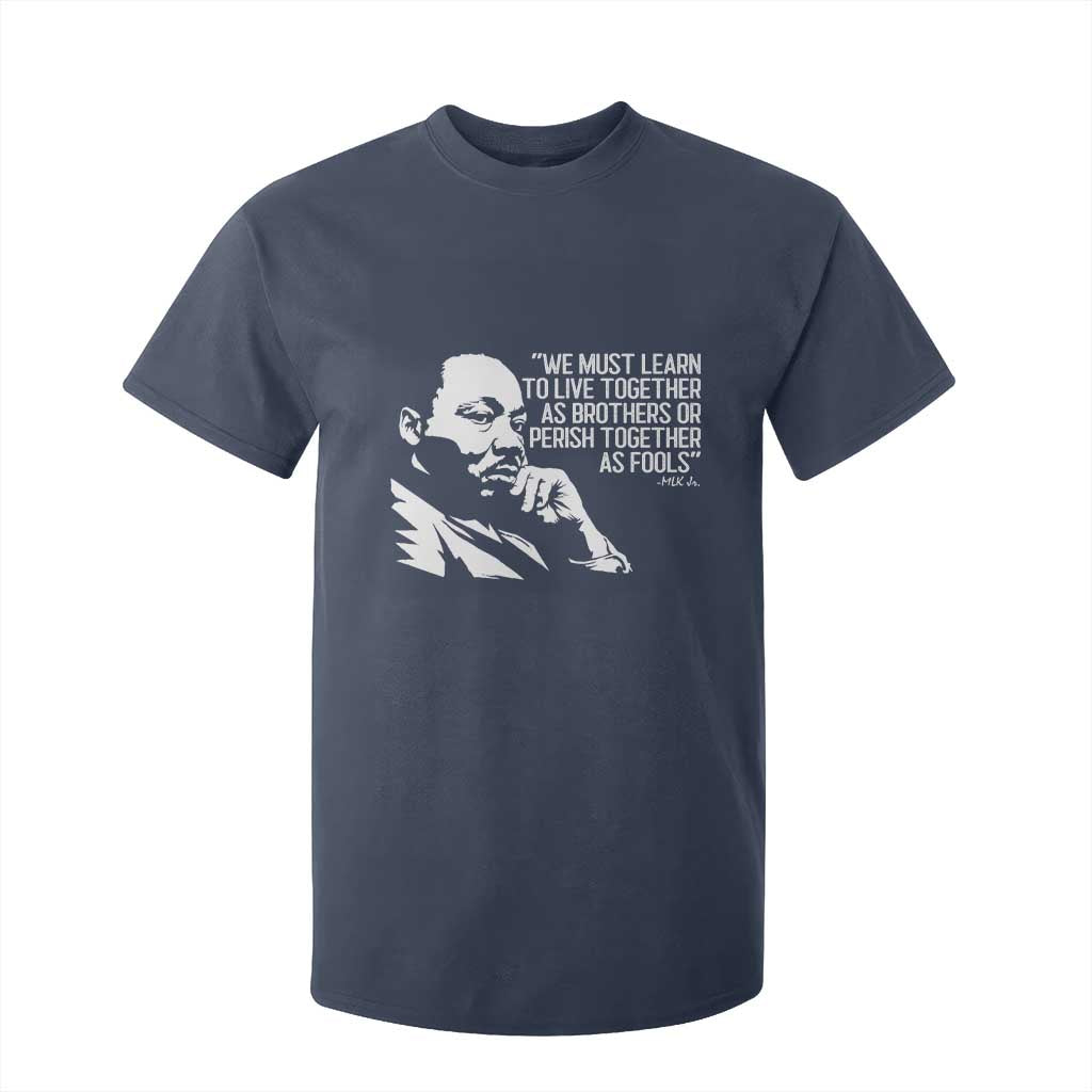 Martin Luther King Jr T Shirt For Kid We Must Learn to Live Together as Brothers MLK Quote - African Pride