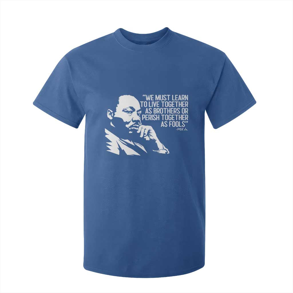 Martin Luther King Jr T Shirt For Kid We Must Learn to Live Together as Brothers MLK Quote - African Pride