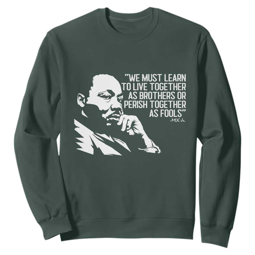 Martin Luther King Jr Sweatshirt We Must Learn to Live Together as Brothers MLK Quote - African Pride