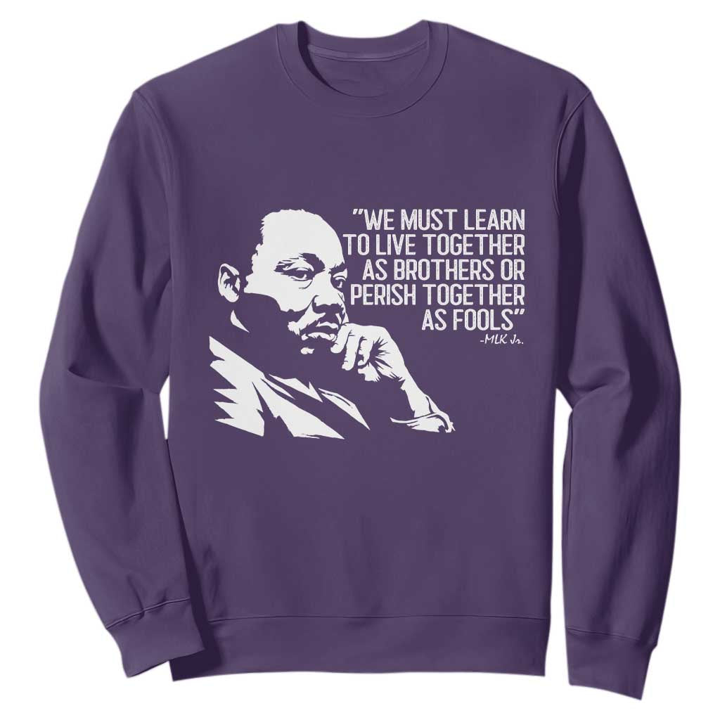 Martin Luther King Jr Sweatshirt We Must Learn to Live Together as Brothers MLK Quote - African Pride