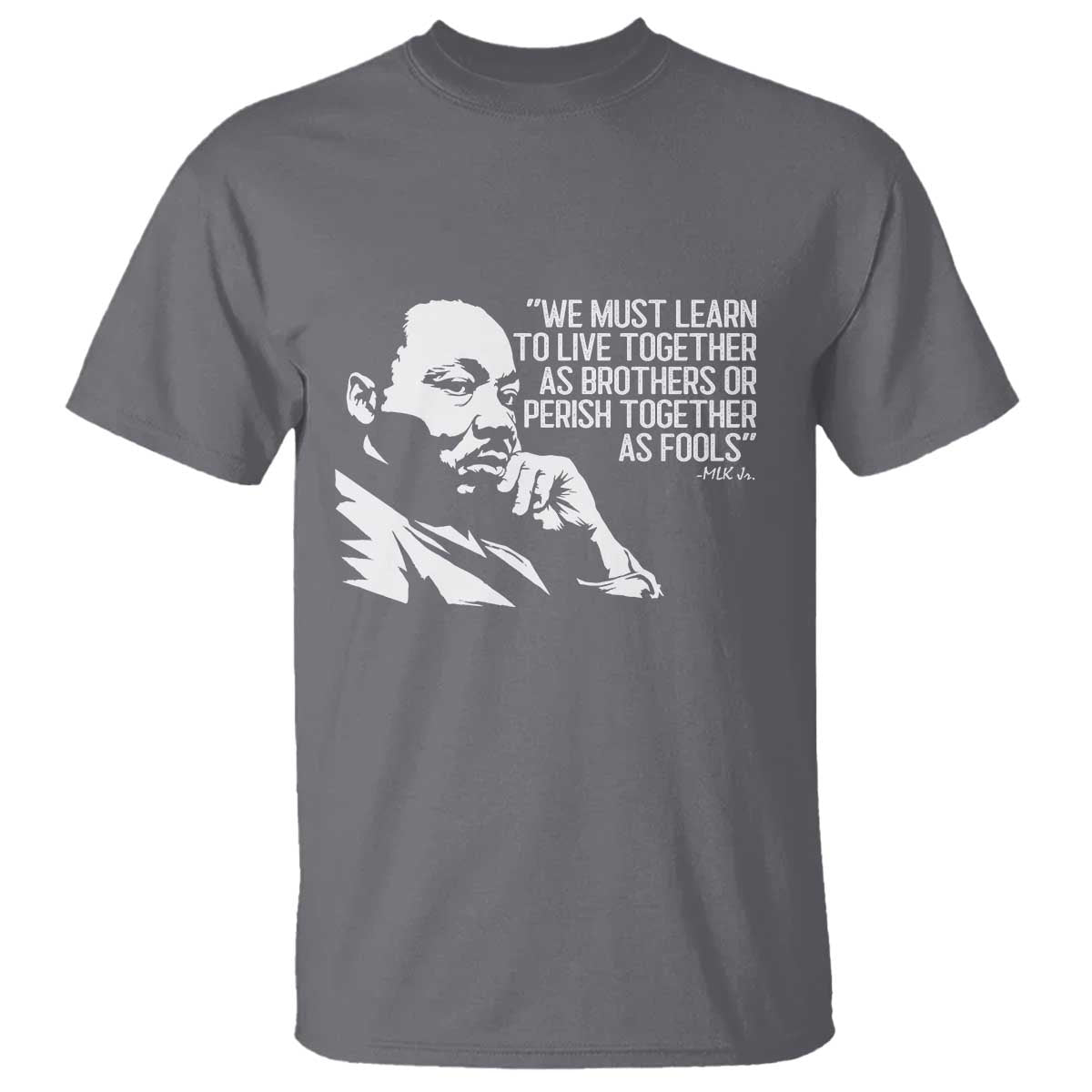 Martin Luther King Jr T Shirt We Must Learn to Live Together as Brothers MLK Quote - African Pride