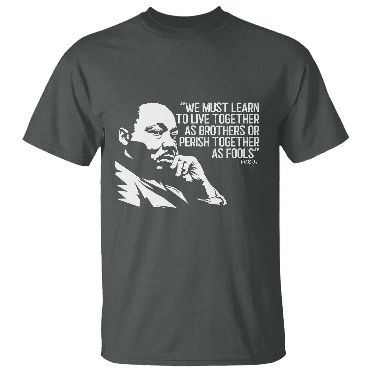 Martin Luther King Jr T Shirt We Must Learn to Live Together as Brothers MLK Quote - African Pride