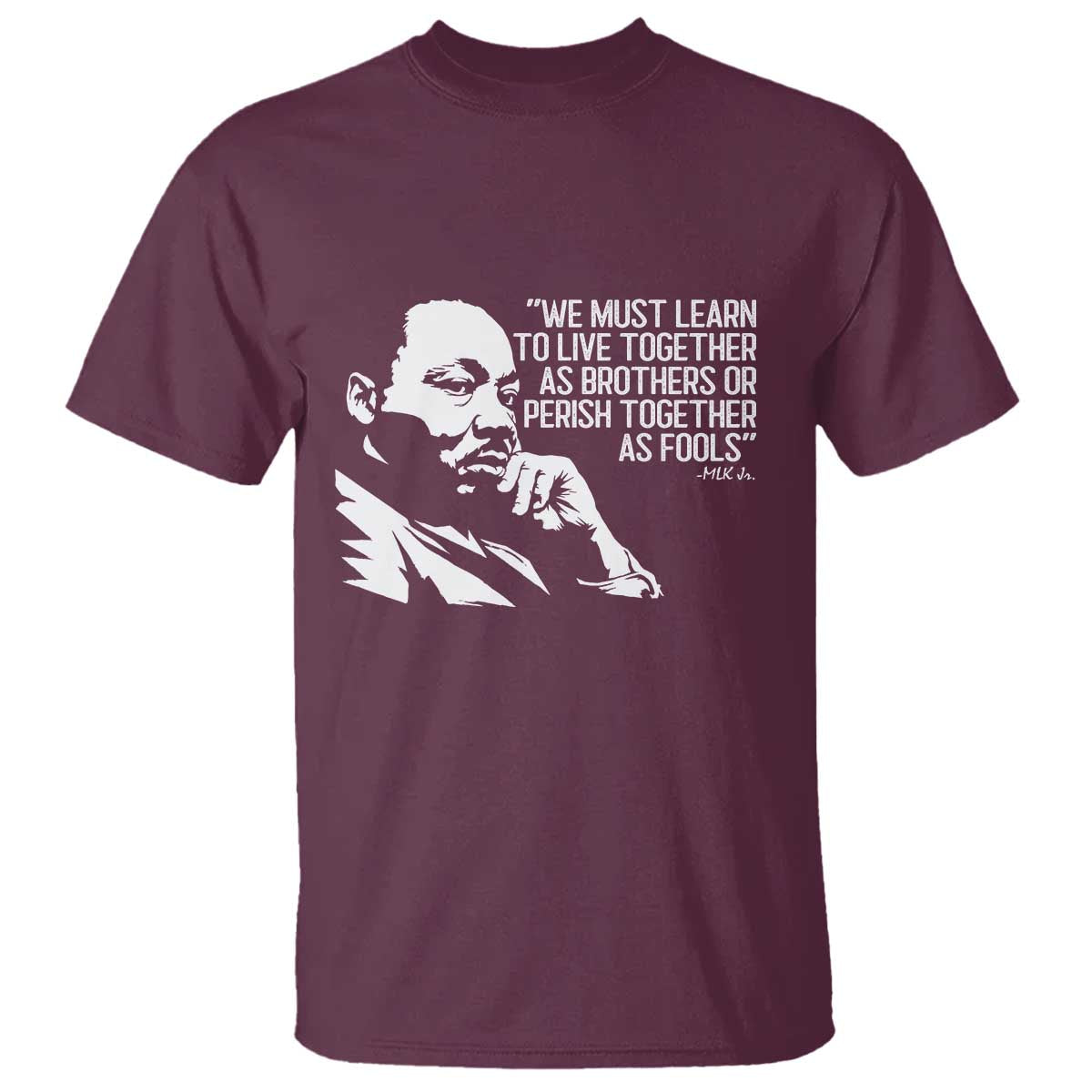 Martin Luther King Jr T Shirt We Must Learn to Live Together as Brothers MLK Quote - African Pride
